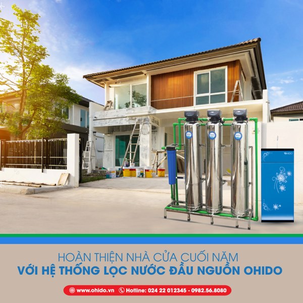 hoàn thiện nhà cửa cuối năm với hệ thống lọc nước đầu nguồn Ohido